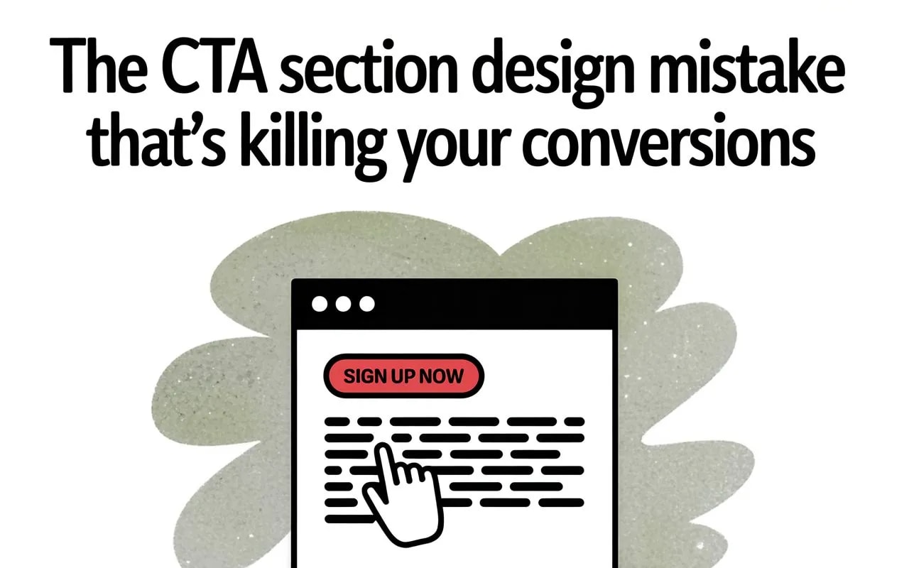 The CTA section design mistake That's Killing Your Conversions – ogBlocks Blog